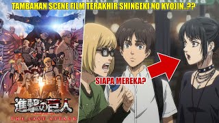 APA TAMBAHAN SCENE DARI FILM ATTACK ON TITAN LAST ATTACK Ini Penjelasannya [upl. by Bidget]