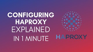 How To Configure HAProxy 2025 [upl. by Ttekcirc]