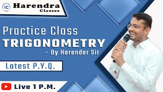 TRIGONOMETRY  Practice Class  HARENDER SINGH  SSC  Railways  Latest PYQ [upl. by Maillliw]