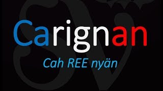 How to Pronounce Carignan French Wine Pronunciation [upl. by Witkin]