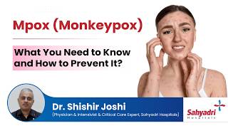 Mpox Monkeypox What You Need to Know and How to Prevent It  Dr Shishir Joshi Sahyadri Hospital [upl. by Yrrem]