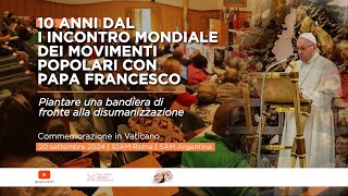 Celebrazione del X Anniversario del primo Incontro Mondiale dei Movimenti Popolari [upl. by Ricardama]