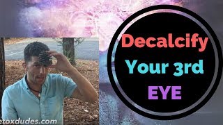 How to ACTUALLY Decalcify Your Pineal Gland3rd eye [upl. by Notlimah]