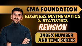 Index Number and Time series Revision  CMA Foundation Maths and statistics [upl. by Eveiveneg]