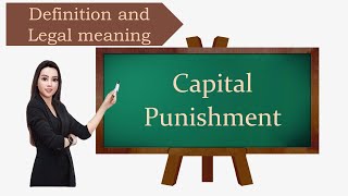 Capital punishment definition and legal meaning [upl. by Norita492]