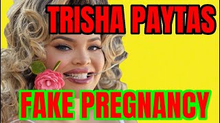 TRISHA PAYTAS FAKE PREGNANCY EXPOSED FOR VIEWS [upl. by Giaimo422]