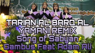 TARIAN AL BARQ AL YAMANI REMIX  SABYAN GAMBUS FEAT ADAM ALI [upl. by Oilerua]