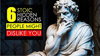 STOICISM  6 Hidden Reasons People Might Dislike You  STOIC STRENGTH [upl. by Salinas]