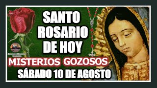 SANTO ROSARIO DE HOY A LA VIRGEN DE GUADALUPE  MISTERIOS GOZOSOS SÁBADO 10 DE AGOSTO DE 2024 [upl. by Caprice]