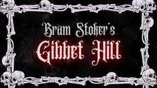 quotGibbet Hillquot by Bram Stoker  The LongLost Short Spooky Story [upl. by Zemaj]