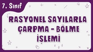 Rasyonel Sayılarla Çarpma ve Bölme İşlemi  7Sınıf Matematik Kampı 2022 [upl. by Bryon]