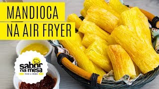 Receita de Mandioca Frita na Air Fryer  Fritadeira Elétrica Sem Óleo [upl. by Annoya504]