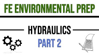 FE Environmental Exam Prep HYDRAULICS  Part 2 [upl. by Aro]