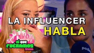 LA INFLUENCER HABLA EN Ni Que Fuéramos Shhh  70 [upl. by Nimrahc618]