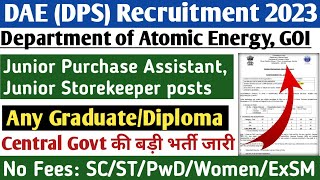 DAE DPS JPA JSK Recruitment 2023  Permanent Central Government Jobs DAE DPS Recruitment [upl. by Neitsirhc]