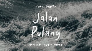 Yura Yunita  Jalan Pulang Official Music Video [upl. by Martie324]