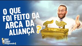 O que foi feito da Arca da Aliança  Rav Sany Responde [upl. by Ydne]