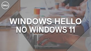 Como Configurar o Windows Hello no Windows 11 Dell Oficial [upl. by Alleyne]