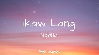 Ikaw Lang  Nobita Lyrics [upl. by Ard934]