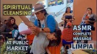 Spiritual Cleansing Limpia Espiritual with ASMR Complete Massage by Dona Natividad in Ecuador [upl. by Tnarg244]