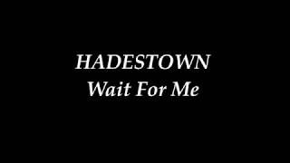 Hadestown Wait for Me Lyrics [upl. by Attikram]