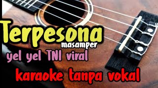 terpesona masamper karaoke tanpa vokal yel yel TNI viral [upl. by Schou]