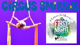 First Night Burlington 2017 Circus Smirkus Full Show [upl. by Ardnas]