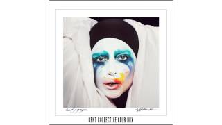 Lady Gaga  quotApplausequot  Bent Collective Club Remix [upl. by Nalehp]