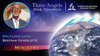 Selfless Love  Three Angels One Church Part 4 [upl. by Drof]