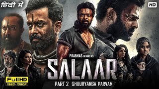 Salaar 2  Shouryanga Parvam Full Movie In Hindi  Prabhas Prashanth Neel Shruti  Facts amp Reviews [upl. by Almeida]