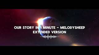 Our Story In 1 Minute  Melodysheep Extended Version [upl. by Hameerak]