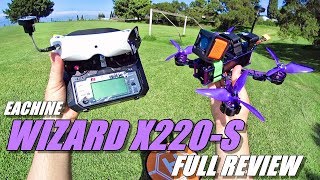 Eachine WIZARD X220S FPV  Full Review  Unboxing  Inspection  FlightCRASH Test  Pros amp Cons [upl. by Aleel]