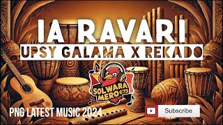 Ia Ravari  UPSY GALAMA x REKADO pngmusic2024 [upl. by Boycie]