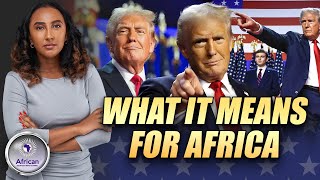 What Trumps Win Means For Africa [upl. by Ellehc]