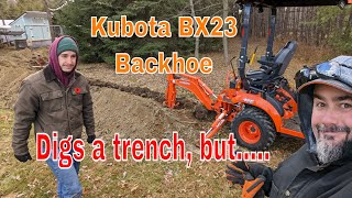 Kubota BX23s Backhoe Digs 200 foot trench Doesnt go as planned Trenching with a tractor [upl. by Gilud]