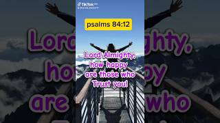 Psalms 8412 Lord Almighty how happy are those who Trust you [upl. by Ellitnahc312]