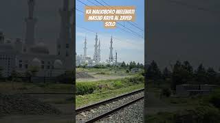 Ka malioboro ekspress melewati masjid raya al zayed solo train kereta railway masjidsolo [upl. by Llevaj]