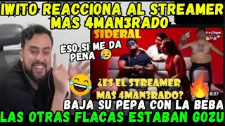 🤣IWITO REACCIONA AL STREAMER MÁS 4MAN3RADO🔥ESO SI ME DA PENA😥 [upl. by Critchfield]