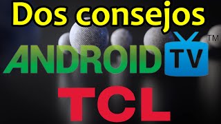 Solución problemas comunes en tv TCL Dos consejos para Android TV TCL Evitar problemas con tv TCL [upl. by Leisha]