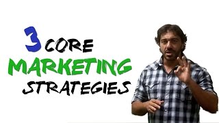 3 Core Marketing Strategies [upl. by Ydennek172]