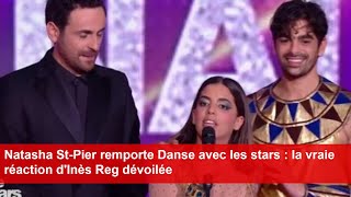 Natasha StPier remporte Danse avec les stars  la vraie réaction dInès Reg dévoilée [upl. by Ianej603]