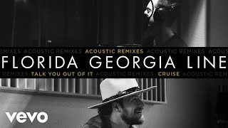 Florida Georgia Line  Talk You Out Of It Acoustic Remix  Audio [upl. by Nemrac691]