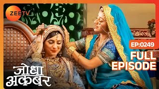 क्या नयी साज़िश रच रही है Ruqaiya Jodha के ख़िलाफ़  Jodha Akbar  Full Ep 249  ZEE TV [upl. by Kalina]