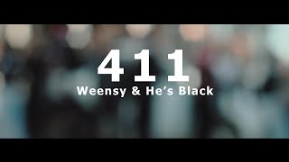 411  Weensy amp Hes Black Official Video [upl. by Thalassa]