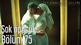 İstanbullu Gelin 75 Bölüm  Şok Öpücük [upl. by Pelagi386]