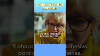 Karen llama ladrón a mexicano shorts series melodramas [upl. by Akiem]