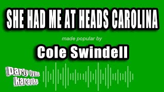 Cole Swindell  She Had Me at Heads Carolina Karaoke Version [upl. by Kristy864]