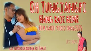 OH TUNGJANGPI NANG RAJE KEME Zet Engti NEW KARBI VIDEO SONG2025 [upl. by Yak]