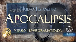 EL APOCALIPSIS AUDIO BIBLIA 📗 REINA VALERA Versión RV95 DRAMATIZADO [upl. by Ennahgem]