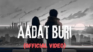 Aadat Buri 🖤✨  AUDIO 8K  SadLofiaudiomusic [upl. by Amalia635]